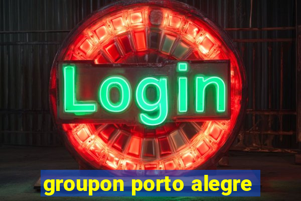 groupon porto alegre